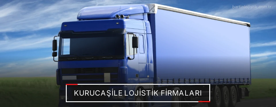 Kurucaşile Lojistik Taşımacılık Kurucaşile Lojistik Taşımacılık